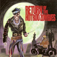 Return Of The Hot Rod Zombies
Split 7 Records
2005