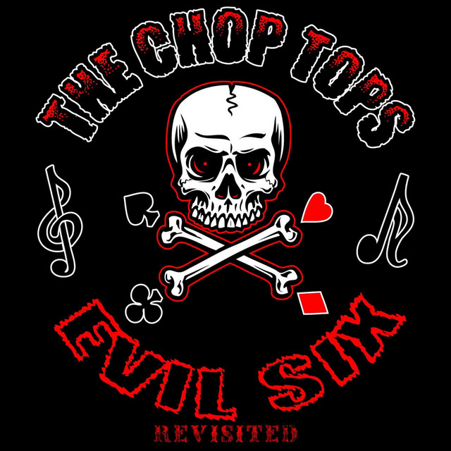 The Chop Tops 3rd Release Evil Six