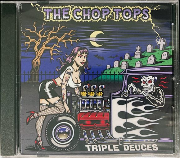 The Chop Tops Triple Deuces CD front