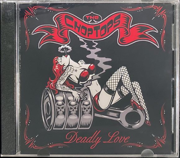 The Chop Tops Deadly Love CD front