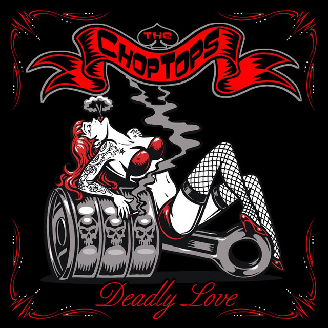 The Chop Tops 6th Release Deadly Love